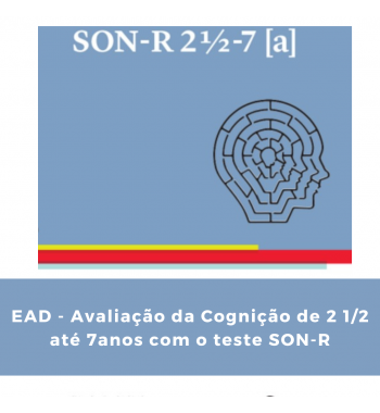 EAD - Avaliação da Cognição de 2 1/2 até 7anos com o teste SON-R